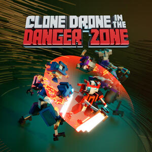 Clone Drone in the Danger Zone